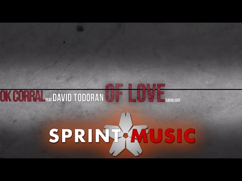 OK Corral feat. David Todoran - Of Love | Radio Edit