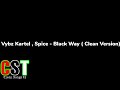 Vybz Kartel, Spice - Black Way ( Clean Version) #vybzkartel #spice