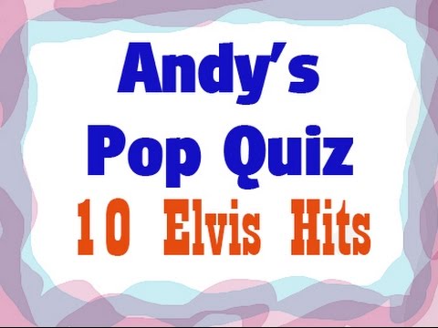 Pop Quiz No20 - 10 Elvis Presley Hits