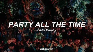 Party All The Time by Eddie Murphy // Sub. Español
