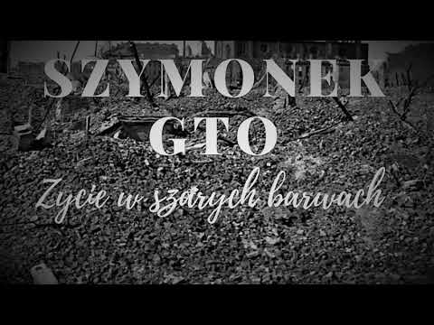 Szymonek GTO - Życie w Szarych Barwach