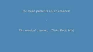 DJ Duke presents Music Madness - The Musical Journey (Duke Rock Mix)
