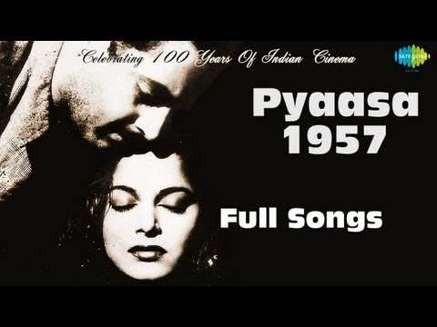 Pyaasa | 1957 | Guru Dutt | Mala Sinha | Waheeda Rehman | S D Burman | Sahir Ludhianvi | Full Album