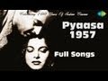Pyaasa 1957 Guru Dutt Mala Sinha Waheeda Rehman S D Burman Sahir Ludhianvi Full Album