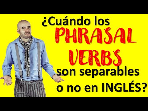 Phrasal verbs SEPARABLES e INSEPARABLES en Inglés