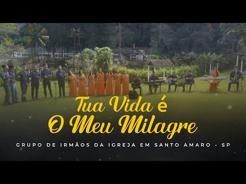 Tua Vida é O Meu Milagre - Grupo de irmãos da Igreja em Santo Amaro - SP