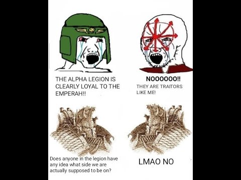Alpha Legion Loyalty Debate | Warhammer 40k meme dub