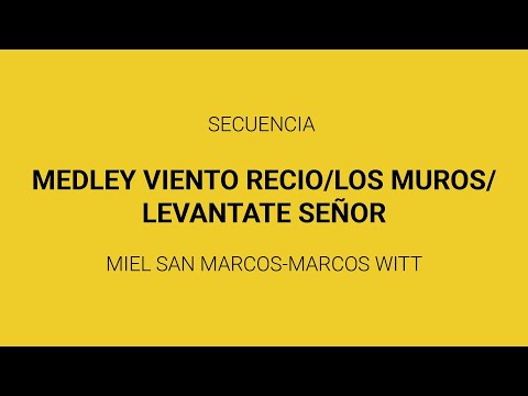 Medley Viento recio/Los muros/Levántate Señor Secuencia