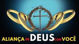 3 Alianças de DEUS com o seu POVO [Palavra de DEUS para hoje]