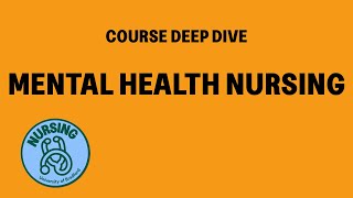 Mental Health Nursing | Course Deep Dive