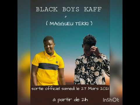Black Boys Kaff - MAGGUEU TÉKKI #2