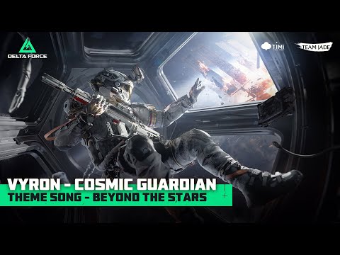 Delta Force | Vyron Cosmic Guardian Theme Song - "Beyond the Stars"