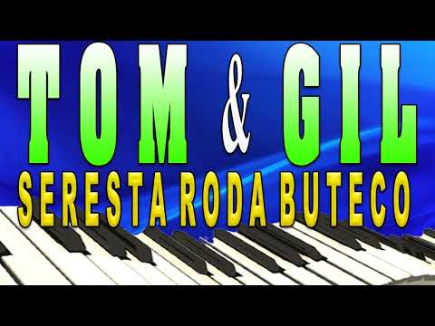 TOM & GIL SERESTA RODA BUTECO