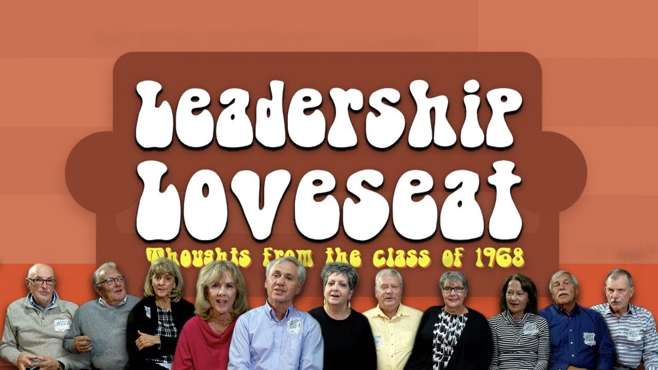 Leadership Loveseat: Thoughts from the Class of 1968 | Documentary