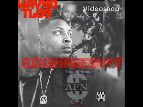 WAYNO TLO9 Feat Shum Koechella “6ix3hreeSh*t