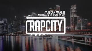 Achromatik ft. Royce da 5'9" - You Can Make It