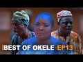 BEST OF OKELE (Episode 13) Featuring- Ronke Odusanya|Apankufor|Jospeh Momodu|Ogboluke|Juliet Jatto