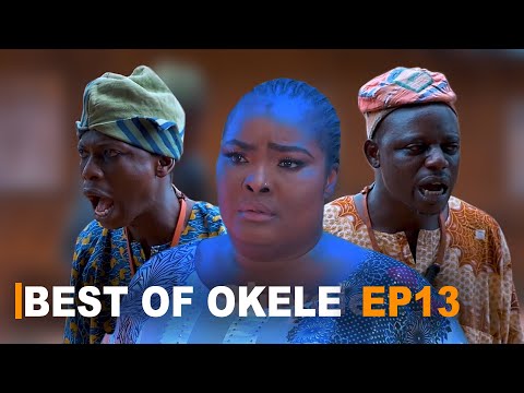 BEST OF OKELE (Episode 13) Featuring- Ronke Odusanya|Apankufor|Jospeh Momodu|Ogboluke|Juliet Jatto