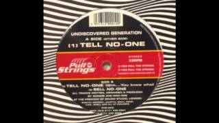 Undiscovered Generation - Tell No One (Sh... You Know Who) (Acid Techno 1996)