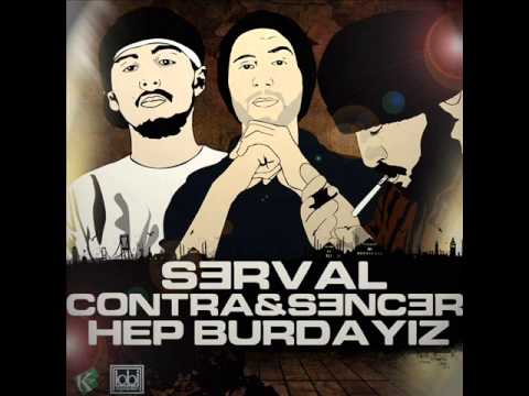 Serval Ft. Contra & Sencer  - Hep Burdayız (2014)