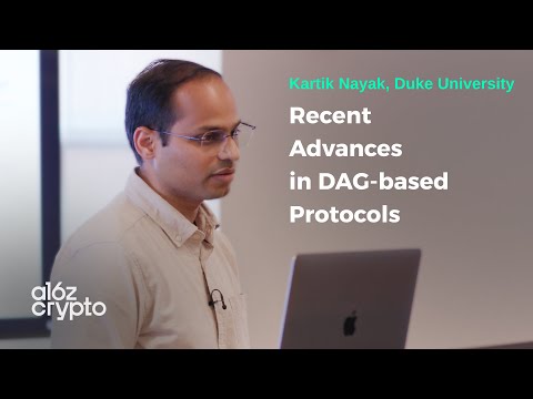 Recent Advances in DAG-based Protocols with Kartik Nayak | a16z crypto Research Series