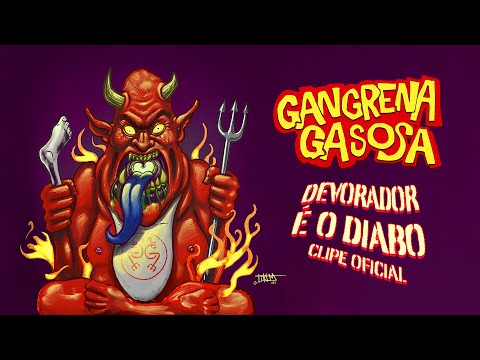 GANGRENA GASOSA - DEVORADOR É O DIABO (Clipe oficial) online metal music video by GANGRENA GASOSA