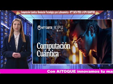 NTT DATA y Kipu Quantum Lideran la Computación Cuántica ...