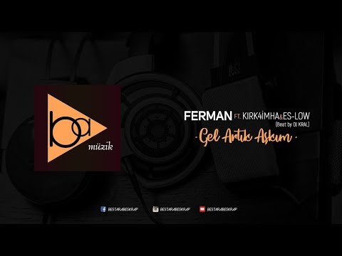 Ferman ft. Kırk4imha & EsLow - Gel Artık Aşkım (Beat by Dj Kral)