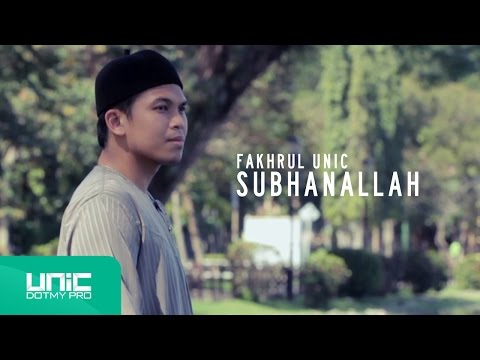 Fakhrul UNIC - Subhanallah (Official Video) ᴴᴰ