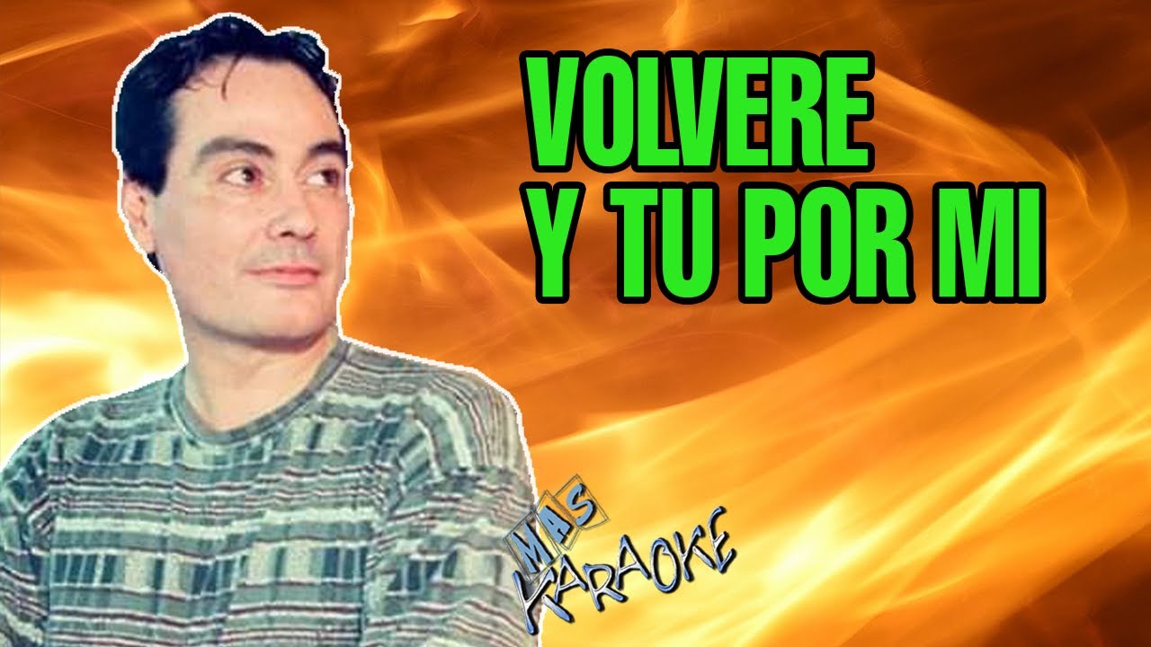 Volvere / Y T煤 Por Mi