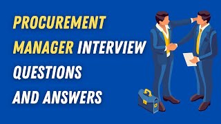 Procurement Manager Interview Questions and Answers