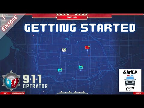 GETTING STARTED - Episode 1 - 911 Operator