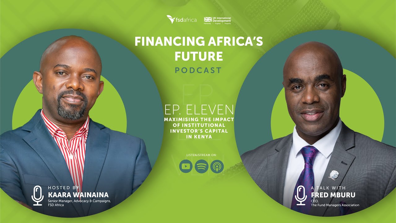Maximising the Impact of Institutional Investors' Capital in Kenya | Financing Africa’s Future