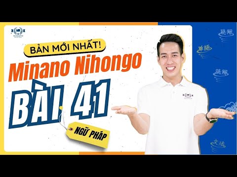 Ngữ pháp Mina 2 - Bài 41 [BẢN MỚI] - Học Tiếng Nhật Minna No Nihongo 2 | Học Tiếng Nhật N4 miễn phí