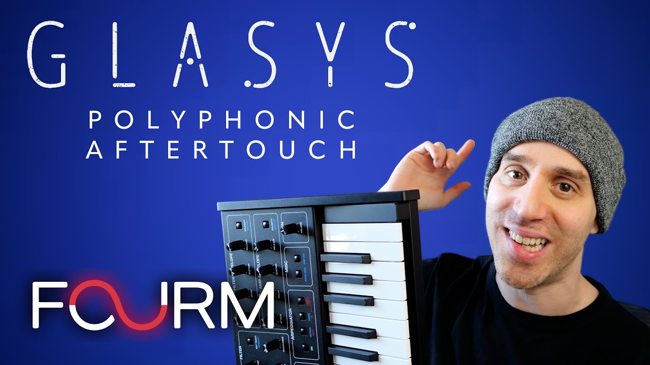 FOURM Polyphonic Aftertouch Techniques with Glasys - YouTube