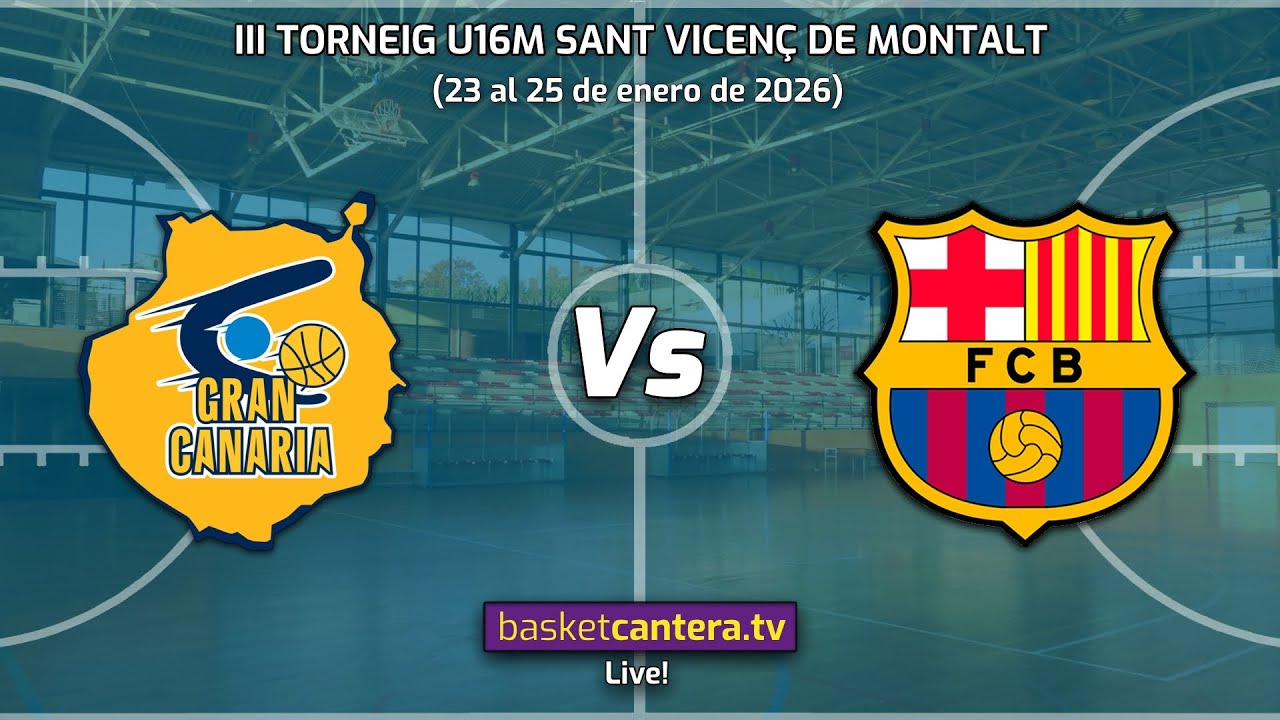 #Final U16M  CB GRAN CANARIA vs FC BARCELONA.- Torneo Cadete de Sant Vicenç de Montalt 2026