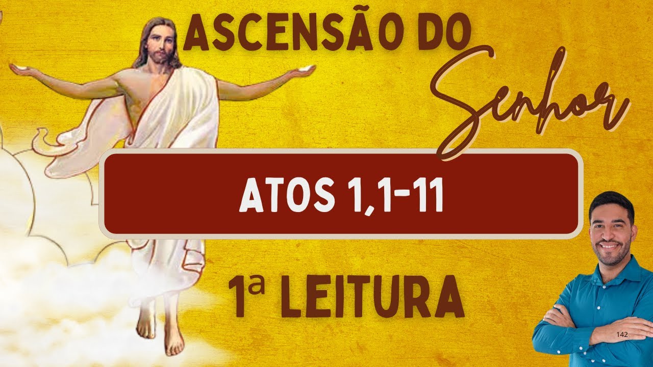 Primeira Leitura | Atos 1,1-11 | Solenidade da Ascensão do Senhor | 01/06/2025