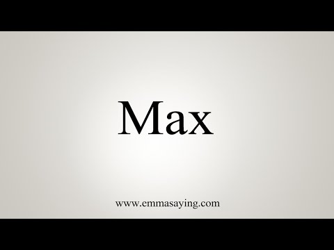 How To Say Max