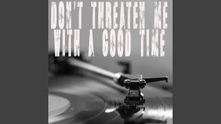 Don&#39;t Threaten Me With A Good Time (Originally Performed by Thomas Rhett) (Instrumental)
