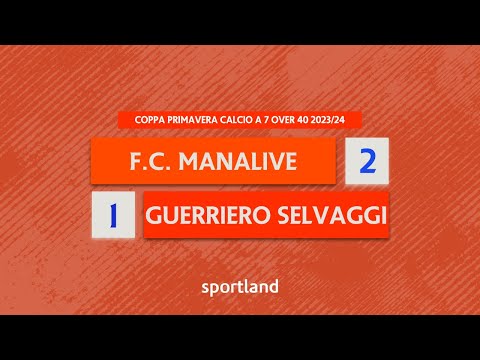 HIGHLIGHTS • Coppa Primavera Calcio a 7 Over 40 2023/2024 - FC Manalive v Guerriero Selvaggi