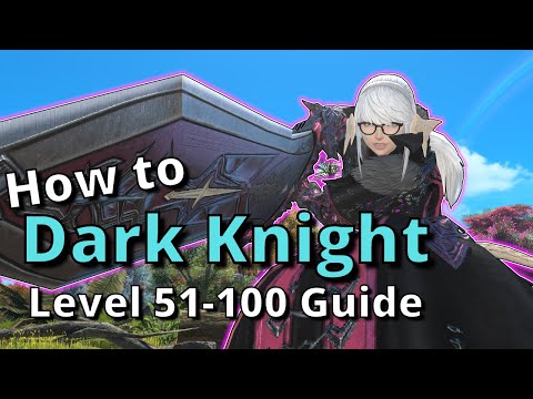 Dawntrail Dark Knight Advanced Guide for Level 51-100: Endgame Opener and Rotations Included!