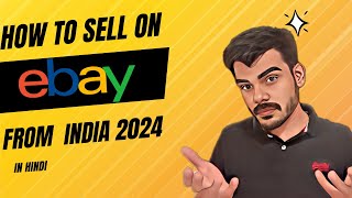 How to Open an eBay Seller Account from India Step-by-Step Guide , Sell Globally on Ebay