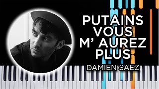 Putains Vous M'Aurez Plus (Damien Saez) - Piano Tutorial