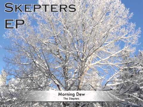 Morning Dew - The Skepters