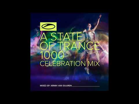 Armin Van Buuren-  A State Of Trance 1000 (Celebration Mix)
