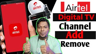 How to Add/Remove Channel in Airtel DTH from Mobile | Airtel Digital TV Ch Add/Remove