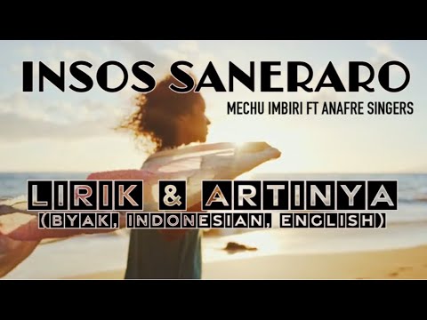 INSOS SANERARO - Mechu Imbiri Ft Anafre Singers | Lirik & Terjemahan (Byak, Indonesian, English)