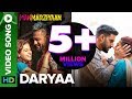 Daryaa | Video Song | Manmarziyaan | Amit Trivedi | Shellee | Abhishek, Taapsee, Vicky