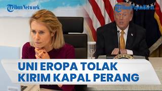 Trump Perang 'Sendirian', Uni Eropa Tolak Ajakan Kirim Armada Militer ke Selat Hormuz