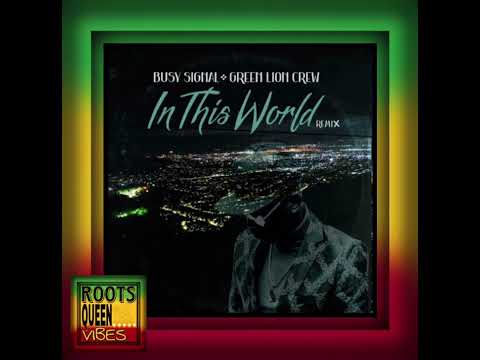 BUSY SIGNAL x GREEN LION CREW • In This World-Days of Old Remix | Ineffable Records [2023]